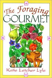 Cover of: The foraging gourmet by Katie Letcher Lyle