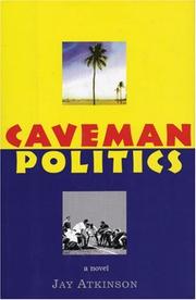 Cover of: Caveman Politics: A Novel