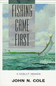 Cover of: Fishing Came First by John N. Cole, John N. Cole