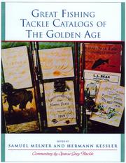 Cover of: Great fishing tackle catalogs of the golden age by edited by Samuel Melner and Hermann Kessler ; commentary by Sparse Grey Hackle.