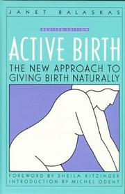 Cover of: Active birth: the new approach to giving birth naturally