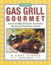 Cover of: The gas grill gourmet: great grilled food for everyday meals and fantastic feasts