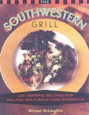 Cover of: The Southwestern grill: 225 terrific recipes for big and bold backyard barbecue