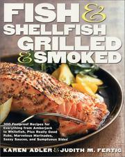 Cover of: Fish & Shellfish, Grilled & Smoked by Karen Adler, Judith M. Fertig