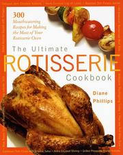 Cover of: The Ultimate Rotisserie Cookbook by Diane Phillips, Diane Phillips