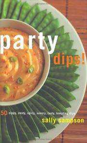 Cover of: Party Dips! 50 Zippy, Zesty, Spicy, Savory, Tasty, Tempting Dips by Sally Sampson