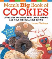 Cover of: Mom's Big Book of Cookies: 200 Family Favorites You'll Love Making and Your Kids Will Love Eating