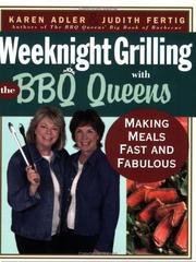 Cover of: Weeknight grilling with the BBQ queens: making meals fast and fabulous