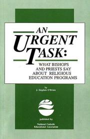 Cover of: An urgent task: what bishops and priests say about religious education programs