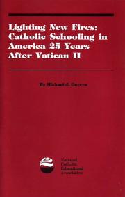 Cover of: Lighting new fires: Catholic schooling in America 25 years after Vatican II