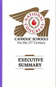 Cover of: National Congress Catholic Schools for the 21st Century: executive summary