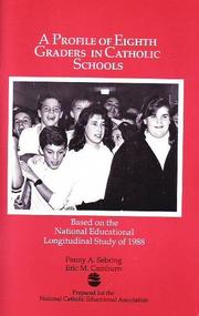 Cover of: A profile of eighth graders in Catholic schools: based on the National Educational Longitudinal Study of 1988