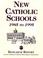 Cover of: New Catholic Schools, 1985-1995