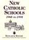 Cover of: New Catholic schools from 1985 to 1995