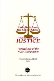 Cover of: Catholic Schools and School Choice: Partners for Justice--Proceedings of the NCEA Symposium