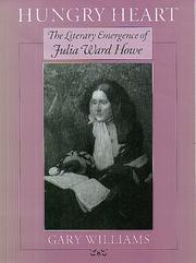 Cover of: Hungry heart: the literary emergence of Julia Ward Howe