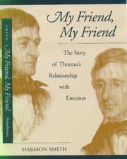 Cover of: My friend, my friend: the story of Thoreau's relationship with Emerson