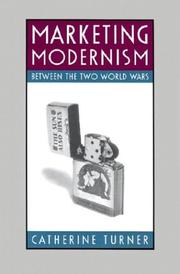 Cover of: Marketing modernism between the two world wars by Catherine Turner
