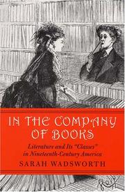 Cover of: In the Company of Books: Literature And Its "Classes" in Nineteenth-century America (Studies in Print Culture and the History of the Book)