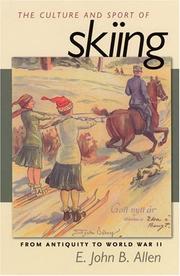 Cover of: The Culture and Sport of Skiing by E. John B. Allen
