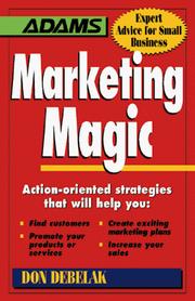 Cover of: Marketing Magic: Action-Oriented Strategies That Will Help You  by Don Debelak