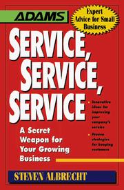Cover of: Service, Service, Service: A Secret Weapon for Your Growing Business