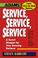Cover of: Service, Service, Service