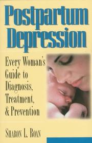 Cover of: Postpartum depression: every woman's guide to diagnosis, treatment & prevention