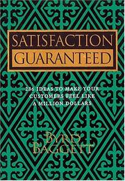 Cover of: Satisfaction guaranteed: 236 ideas to make your customers feel like a million dollars