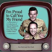 Cover of: I'm proud to call you my friend: a collection of special moments of friendship from the Andy Griffith show