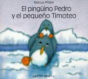 Cover of: El pingüino Pedro y el pequeño Timoteo by Marcus Pfister