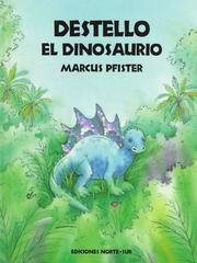 Cover of: Destello el dinosaurio by Marcus Pfister