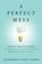 Cover of: A Perfect Mess