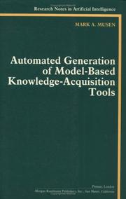 Automated Generation of Model Based Knowledge Acquisition Tools (Research Notes in Artificial Intelligence) by Mark A. Musen