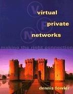 Cover of: Virtual Private Networks: Making the Right Connection (The Morgan Kaufmann Series in Networking)