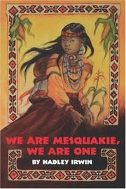 We are Mesquakie, we are one by Hadley Irwin