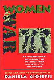Women on war : an international anthology of women's writings from antiquity to the present by Daniela Gioseffi