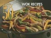 Cover of: The Best 50 Wok Recipes