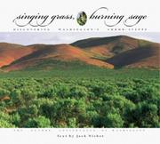 Cover of: Singing Grass, Burning Sage: Discovering Washington's Shrub-Steppe