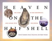 Cover of: Heaven on the Half Shell: The Story of the Northwest's Love Affair with the Oyster