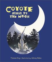 Cover of: Coyote sings to the moon by King, Thomas