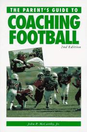 A parent's guide to coaching football by McCarthy, John P.
