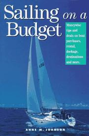 Cover of: Sailing on a budget: moneywise tips and deals on boat purchases, rental, dockage, destinations, and more