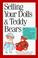 Cover of: Selling your dolls & teddy bears