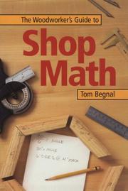 Cover of: The woodworker's guide to shop math by Tom Begnal