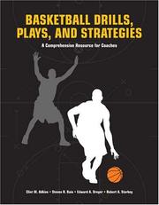 Basketball drills, plays, and strategies by Clinton M. Adkins, Steven R. Bain, Edward A. Dreyer, Robert A. Starkey