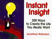 Cover of: Instant insight: 200 ways to create the life you really want