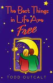 Cover of: The best things in life are free by Todd Outcalt