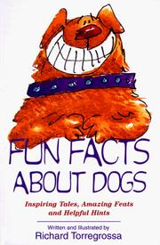 Cover of: Fun facts about dogs: inspiring tales, amazing feats, and helpful hints