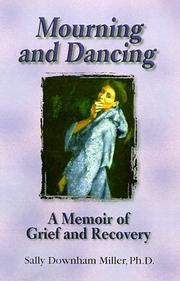 Cover of: Mourning and Dancing: A Memoir of Grief and Recovery